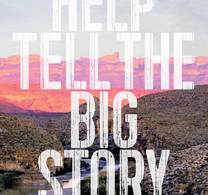 Help Tell the Big Story